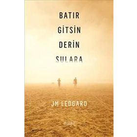 Batır Gitsin Derin Sulara - J. M. Ledgard