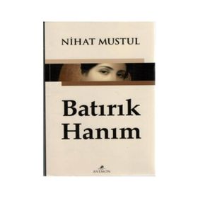Batırık Hanım - Nihat Mustul