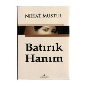 Batırık Hanım - Nihat Mustul