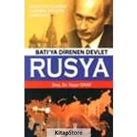BATI'YA DIRENEN DEVLET RUSYA RUS DEVLET GELENEĞİ VE KUTSAL DEVLETIN MEŞRUİYETİ - YAŞAR ONAY