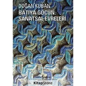 Batıya Göçün Sanatsal Evreleri - Doğan Kuban