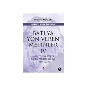 Batıya Yön Veren Metinler 4 - Alev Alatlı