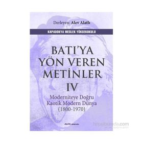 Batıya Yön Veren Metinler 4 - Alev Alatlı