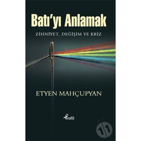 Batı’yı Anlamak - Etyen Mahçupyan