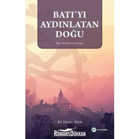 Batı'yı Aydınlatan Doğu - Ali İhsan Yitik