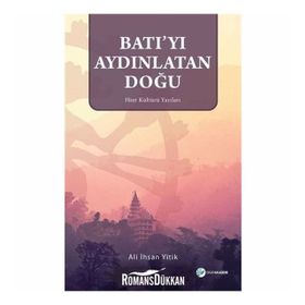 Batı'yı Aydınlatan Doğu - Ali İhsan Yitik