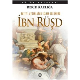 Batı’yı Aydınlatan İslam Düşünürü İbn Rüşd - Prof. Dr. Bekir Karlığa