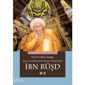 Batı’yı Aydınlatan İslam Düşünürü İbn Rüşd - Prof. Dr. Bekir Karlığa