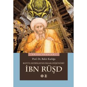 Batı’yı Aydınlatan İslam Düşünürü İbn Rüşd - Prof. Dr. Bekir Karlığa