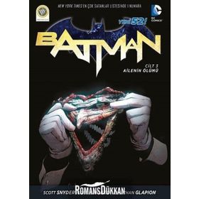 Batman 3 Ailenin Ölümü - Scott Snyder Greg Capullo