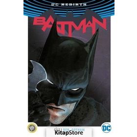 Batman Cilt 1: Ben, Gotham ( DC Rebirth ) - Tom King