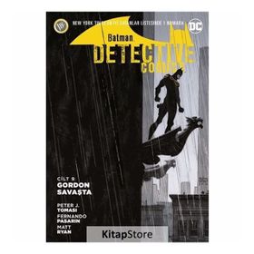 Batman - Dedektif Hikayeleri Cilt 9 - Gordon Savaşta - Peter J. Tomasi