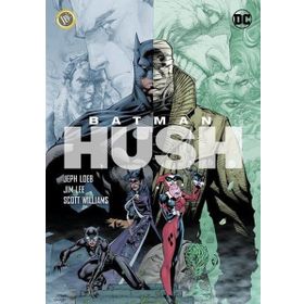 Batman - Hush - Jeph Loeb Jim Lee Scott Williams
