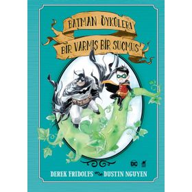 Batman Öyküleri - Bir Varmış Bir Suçmuş - Derek Fridolfs