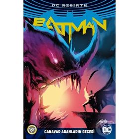Batman Rebirth: Canavar Adamların Gecesi - Steve Orlando