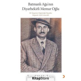 Batmanlı Ağa'nın Diyarbekirli Memur Oğlu - İsmail Hakkı İçten