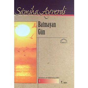 BATMAYAN GÜN - SAMIHA AYVERDI