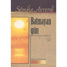 BATMAYAN GÜN - SAMIHA AYVERDI