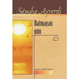 BATMAYAN GÜN - SAMIHA AYVERDI
