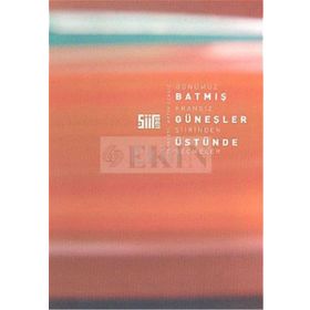 BATMIŞ GÜNEŞLER ÜSTÜNE GÜNÜMÜZ FRANSIZ ŞİİRİNDEN SEÇMELER - METIN CENGIZ