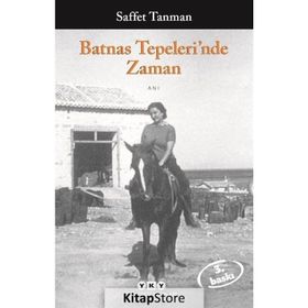 BATNAS TEPELERI`NDE ZAMAN - SAFFET TANMAN