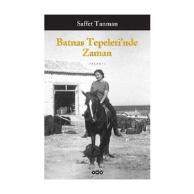 BATNAS TEPELERI`NDE ZAMAN - SAFFET TANMAN