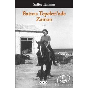 BATNAS TEPELERI`NDE ZAMAN - SAFFET TANMAN