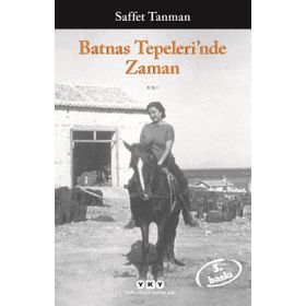 BATNAS TEPELERI`NDE ZAMAN - SAFFET TANMAN