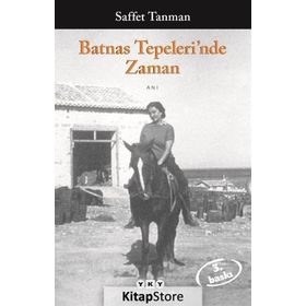 BATNAS TEPELERI`NDE ZAMAN - SAFFET TANMAN