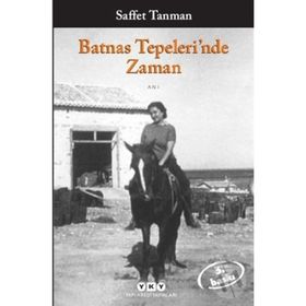 BATNAS TEPELERI`NDE ZAMAN - SAFFET TANMAN