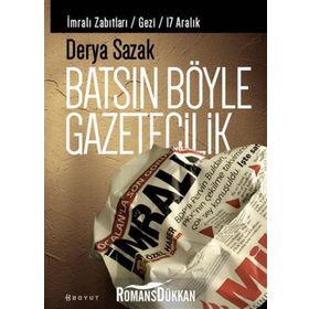 Batsın Böyle Gazetecilik - Derya Sazak