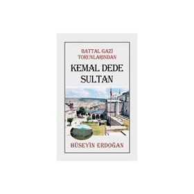 Battal Gazi Torunlarından Kemal Dede Sultan - Hüseyin Erdoğan