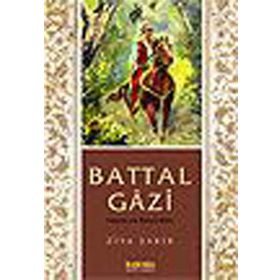 BATTAL GÂZI HAYATI VE MACERALARI - ZIYA ŞAKİR
