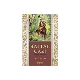 BATTAL GÂZI HAYATI VE MACERALARI - ZIYA ŞAKİR