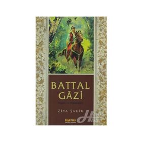 BATTAL GÂZI HAYATI VE MACERALARI - ZIYA ŞAKİR