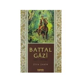 BATTAL GÂZI HAYATI VE MACERALARI - ZIYA ŞAKİR