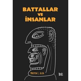 Battallar ve İnsanlar - Preston L. Allen