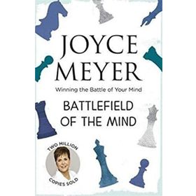 Battlefield of the Mind: Winning the Battle of Your Mind
