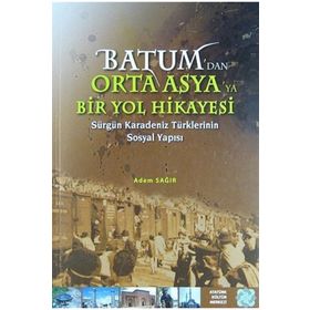 Batum'dan Orta Asya'ya Bir Yol Hikayesi - Adem Sağır