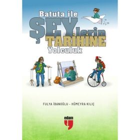Batuta ile Şeylerin Tarihine Yolculuk Fulya İbanoğlu