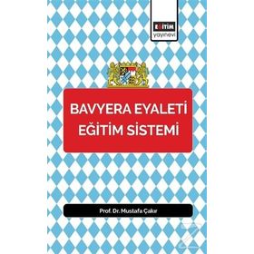 Bavyera Eyaleti Eğitim Sistemi - Mustafa Çakır