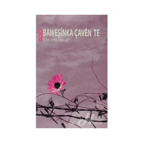 Baweşinka Çaven Te - Eyup Turgay