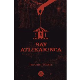 Bay Atlıkarınca - İbrahim Yüksel - Elpis Yayınları