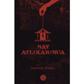 Bay Atlıkarınca - İbrahim Yüksel - Elpis Yayınları