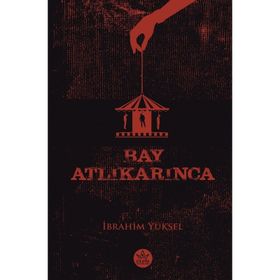 Bay Atlıkarınca - İbrahim Yüksel - Elpis Yayınları