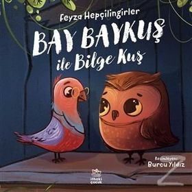 Bay Baykuş İle Bilge Kuş - Feyza Hepçilingirler