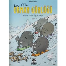 Bay Fil’in Orman Günlüğü - Maymunlar Eğleniyor - Roberto Totaro