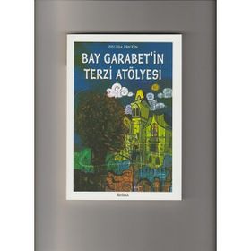 Bay Garabet’in Terzi Atölyesi - Zeliha Ergün