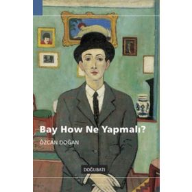 BAY HOW NE YAPMALI? - GENEL