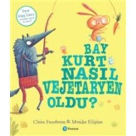 Bay Kurt Nasıl Vejetaryen Oldu? - Claire Freedman, Monika Filipi
